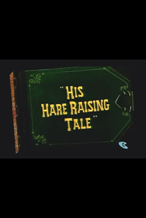 His Hare Raising Tale - Poster / Capa / Cartaz - Oficial 1