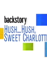 Bastidores: Com a Maldade na Alma (Backstory: Hush Hush Sweet Charlotte)