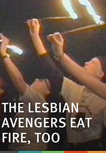 The Lesbian Avengers Eat Fire, Too (The Lesbian Avengers Eat Fire, Too)