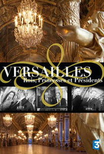 Versalhes - Reis, Rainhas e Presidentes - Poster / Capa / Cartaz - Oficial 1
