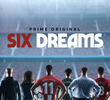 Six Dreams (1ª Temporada)