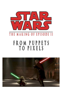 From Puppets to Pixels: Digital Characters in 'Episode II' - Poster / Capa / Cartaz - Oficial 1