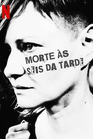 Poster 2 de Filme Morte às Seis da Tarde (2018)