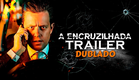 A Encruzilhada | Trailer Dublado