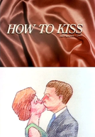 How To Kiss (How To Kiss)