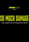 So Much Damage: How Image Comics Changed the World (So Much Damage: How Image Comics Changed the World)