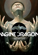 Imagine Dragons: I Bet My Life (Imagine Dragons: I Bet My Life)