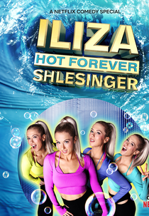 Iliza Shlesinger: Hot Forever (Iliza Shlesinger: Hot Forever)