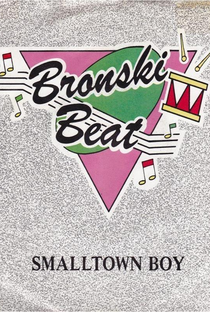Bronski Beat: Smalltown Boy - Poster / Capa / Cartaz - Oficial 1