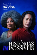 Falas da Vida apresenta Histórias (Im)possíveis (Falas da Vida apresenta Histórias (Im)possíveis)