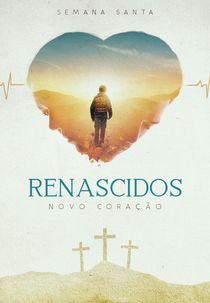 Renascidos - novo coração. (Renascidos - novo coração.)