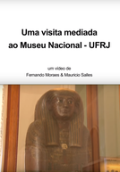 Uma Visita Mediada ao Museu Nacional (Uma Visita Mediada ao Museu Nacional - UFRJ)