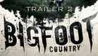 Bigfoot Country (Official Trailer 2)