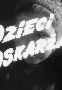 The Children Accuse (Dzieci Oskarzaja)