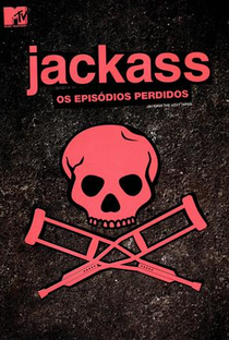 Jackass: Os Episódios Perdidos - Poster / Capa / Cartaz - Oficial 1