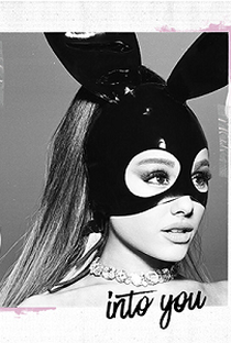 Ariana Grande: Into You - Poster / Capa / Cartaz - Oficial 2
