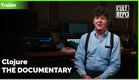 Clojure: The Documentary [OFFICIAL TRAILER] | Coming April 16th! 🚨