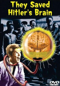 They Saved Hitler's Brain (They Saved Hitler's Brain)