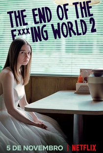 The End of the F***ing World (2ª Temporada) - Poster / Capa / Cartaz - Oficial 2