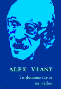 Alex Viany: Um Documentário em Vídeo (Alex Viany: Um Documentário em Vídeo)