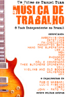 Música de Trabalho: O Rock Independente no Brasil (Música de Trabalho: O Rock Independente no Brasil)