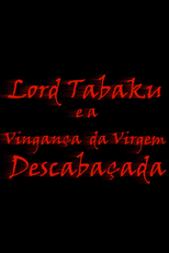 Lord Tabaku e a Vingança da Virgem Descabaçada (Lord Tabaku e a Vingança da Virgem Descabaçada)