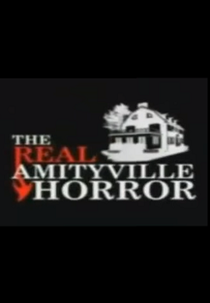 A Verdade Sobre o Horror em Amityville (The Real Amityville Horror)