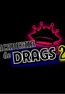 Academia de Drags  (2º Temporada) (Academia de Drags  (2º Temporada))