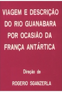 Viagem e descrição do Rio Guanabara por ocasião da França Antártida - Poster / Capa / Cartaz - Oficial 2