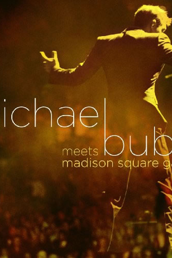 Poster de Filme Michael Bublé Meets Madison Square Garden (2009)