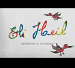 Eli Heil • Criadora e Criatura