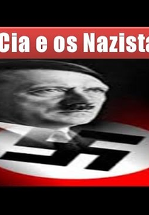 A CIA e os Nazistas (Conspiracy? – The CIA and the Nazis)