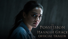 THE POSSESSION OF HANNAH GRACE: Official Trailer