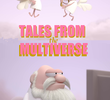 Tales from the Multiverse