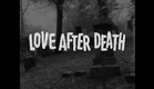 LOVE AFTER DEATH [Official Trailer - AGFA]
