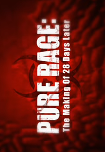 Pure Rage: The Making of '28 Days Later' (Pure Rage: The Making of '28 Days Later')
