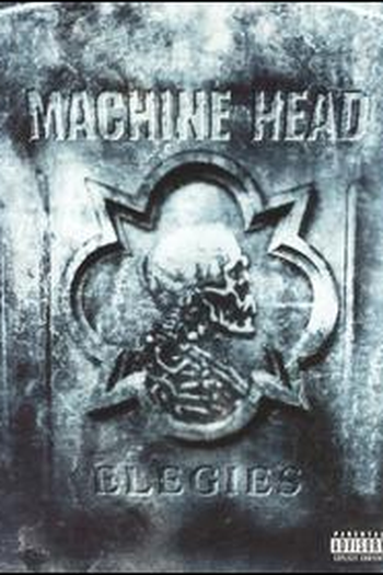 Poster de Filme Machine Head: Elegies (2005)
