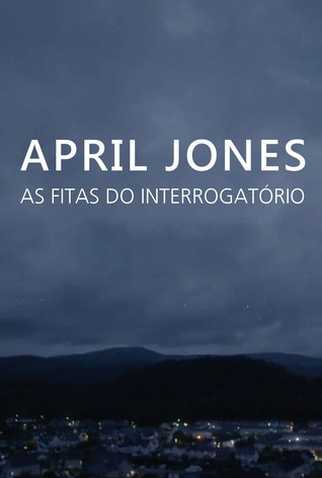 Poster 1 de TV April Jones: As Fitas do Interrogatório (2020)
