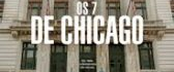 Os 7 de Chicago (“The Trial of the Chicago 7”) | CineCríticas