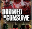 Doomed to Consume
