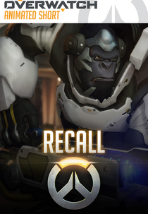Overwatch Animated Short: Recall (Overwatch Animated Short: Recall)