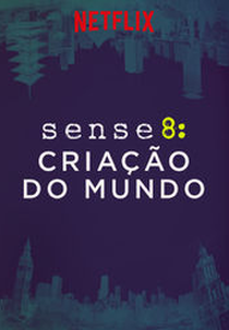 Sense8: Criação do Mundo (Sense8: Creating the World)