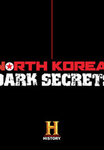 Coreia do Norte: Segredos Obscuros (North Korea: Dark Secrets)
