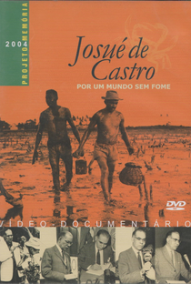Josué de Castro - Por um Mundo sem Fome - Poster / Capa / Cartaz - Oficial 1