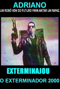 Exterminajou 1: Exterminador 2000 - Poster / Capa / Cartaz - Oficial 1