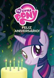 My Little Pony: Feliz Aniversário (My Little Pony: Happy Birthday to You)