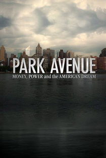 Park Avenue: Dinheiro, Poder e o Sonho Americano - Poster / Capa / Cartaz - Oficial 1