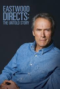 Eastwood Directs: The Untold Story - Poster / Capa / Cartaz - Oficial 1