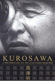Kurosawa: A Documentary on the Acclaimed Director - Poster / Capa / Cartaz - Oficial 1