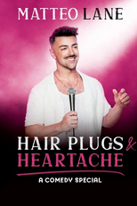 Matteo Lane: Hair Plugs & Heartache (Matteo Lane: Hair Plugs & Heartache)